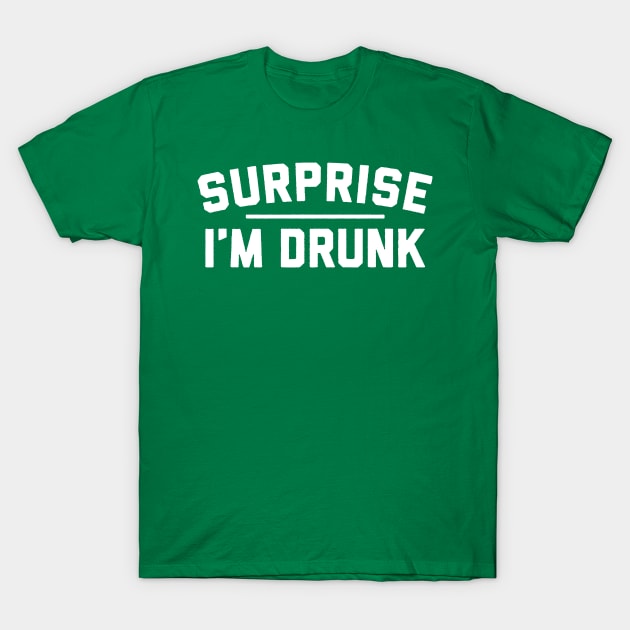 Surprise I am drunk T-Shirt by Talkad